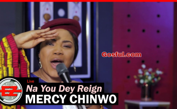 Na You Dey Reign (Mp3 Song) by Mercy Chinwo Mp3 Download Mp3